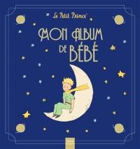 Mon album de bébé : Le Petit Prince