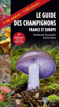 Le guide des champignons : France et Europe : 3.100 espèces, 1.500 photos