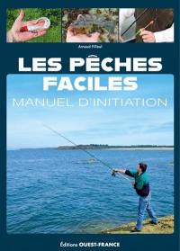 Les pêches faciles : manuel d'initiation