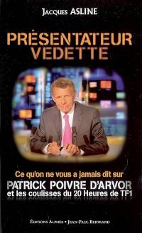 Présentateur vedette : ce qu'on ne vous a jamais dit sur Patrick Poivre d'Arvor et les coulisses du 20 heures de TF1