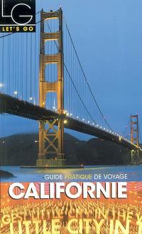 Californie : guide pratique de voyage