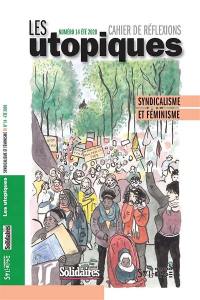 Utopiques (Les) : cahier de réflexions, n° 14. Syndicalisme et féminisme