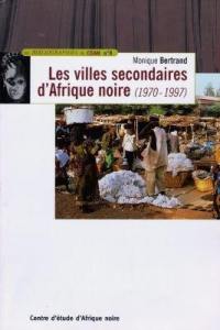 Les villes secondaires d'Afrique noire : 1970-1997 : bibliographie analytique et commentée