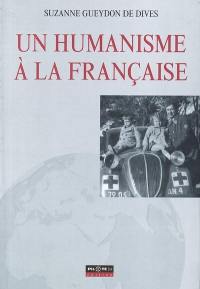 Un humanisme à la française : témoignage d'une combattante de la paix