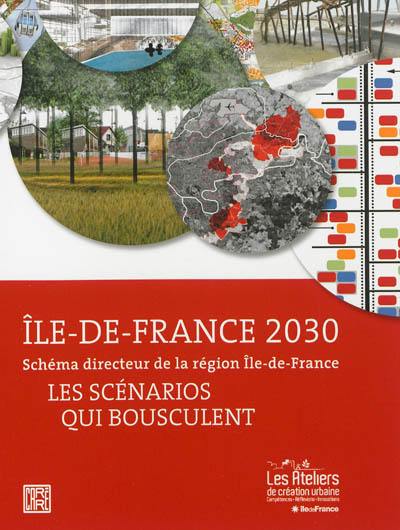 Ile-de-France 2030 : schéma directeur de la région Ile-de-France : les scénarios qui bousculent
