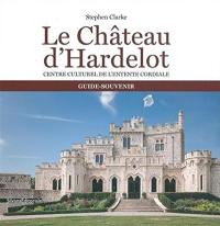 Le château d'Hardelot : centre culturel de l'Entente coridale : guide-souvenir