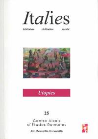 Italies : littérature, civilisation, société, n° 25. Utopies