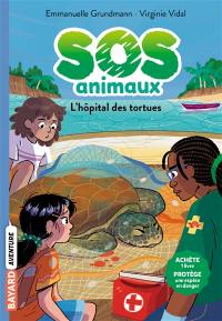 SOS animaux. Vol. 5. L'hôpital des tortues