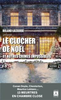 Le clocher de Noël : et autres crimes impossibles : anthologie