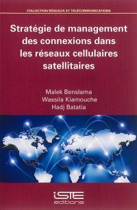 Stratégie de management des connexions dans les réseaux cellulaires satellitaires