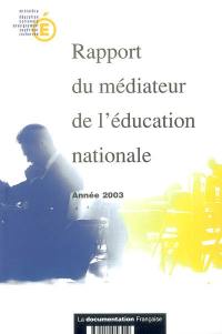 Rapport du médiateur de l'Education nationale : année 2003