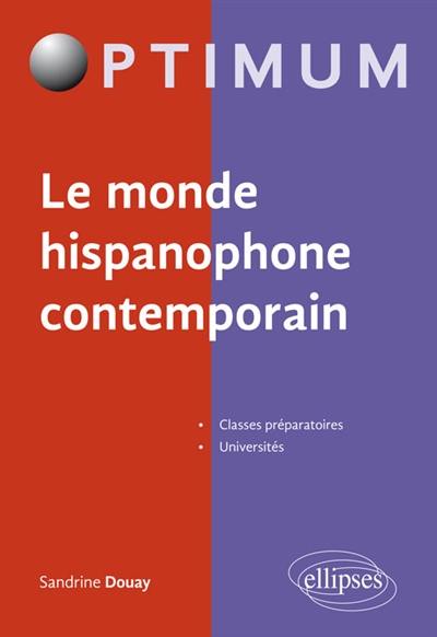 Le monde hispanophone contemporain : classes préparatoires, universités