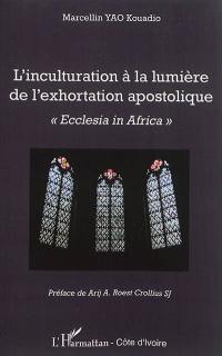 L'inculturation à la lumière de l'exhortation apostolique Ecclesia in Africa