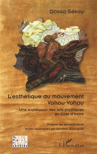 L'esthétique du mouvement Vohou-Vohou : une expression des arts plastiques en Côte d'Ivoire