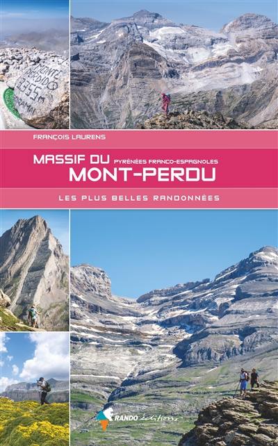 Massif du Mont-Perdu : Pyrénées franco-espagnoles : les plus belles randonnées