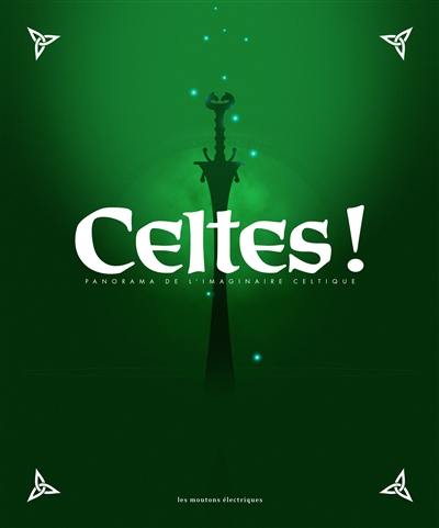 Celtes ! : panorama de l'imaginaire celtique