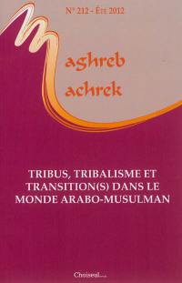 Maghreb Machrek, n° 212. Tribus, tribalisme et transition(s) dans le monde arabo-musulman