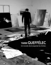 Yann Queffélec : artsite peintre, plasticien, réalisateur : un monde dont j'arpente les limites