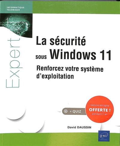 La sécurité sous Windows 11 : renforcez votre système d'exploitation