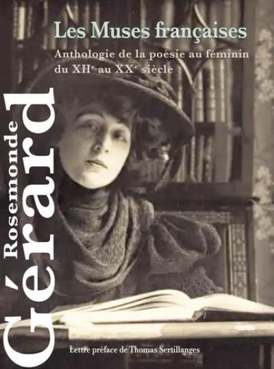 Les muses françaises : anthologie de la poésie au féminin : du XIIe au XXe siècle