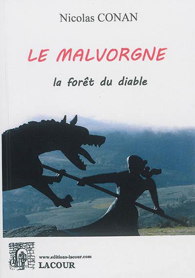 Le Malvorgne : la forêt du diable : roman d'aventure médiévale