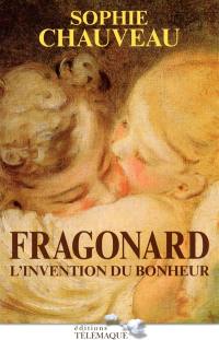 Fragonard : l'invention du bonheur