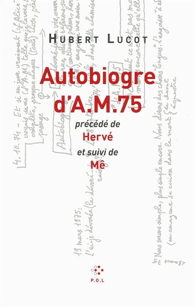 Autobiogre d'A.M. 75. Hervé. Mê