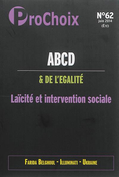 ProChoix, n° 62. ABCD & de l'égalité, laïcité et intervention sociale