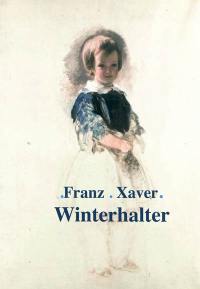 Franz Xaver Winterhalter, 1805-1873