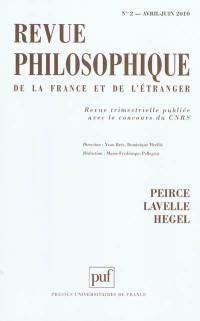 Revue philosophique, n° 2 (2010). Peirce, Lavelle, Hegel