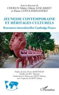 Jeunesse contemporaine et héritages culturels : rencontres interculturelles Cambodge-France