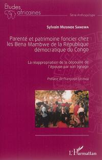 Parenté et patrimoine foncier chez les Bena Mambwe de la République démocratique du Congo : la réappropriation de la dépouille de l'épouse par son lignage