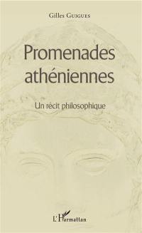 Promenades athéniennes : un récit philosophique