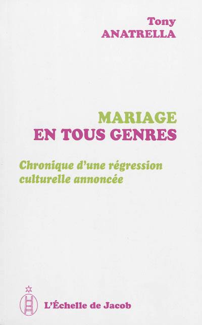 Mariage en tous genres : chronique d'une régression culturelle annoncée