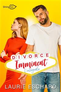 Divorce imminent : l'intégrale