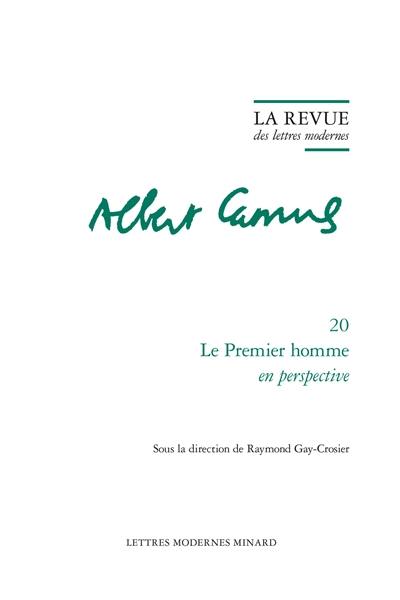 Albert Camus. Vol. 20. Le premier homme en perspective