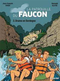 La patrouille du faucon. Vol. 2. Drame en Dordogne