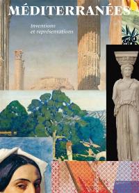 Méditerranées : inventions et représentations : exposition, Marseille, Musée des civilisations de l'Europe et de la Méditerranée, du 5 juin 2024 au 31 décembre 2026
