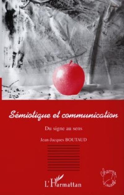 Sémiotique et communication : du signe au sens