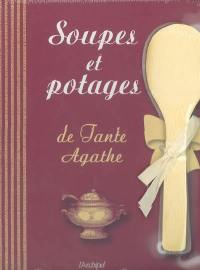 Soupes et potages de Tante Agathe