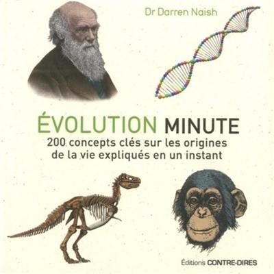 Evolution minute : 200 concepts clés sur les origines de la vie expliqués en un instant