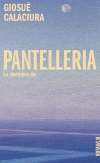 Pantelleria : la dernière île