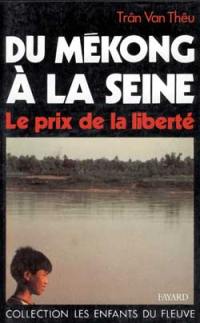 Du Mékong à la Seine : le prix de la liberté
