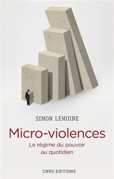 Micro-violences : le régime du pouvoir au quotidien