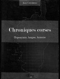 Chroniques corses : toponymie, langue, histoire