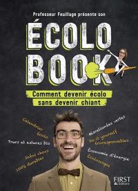 Professeur Feuillage présente son Ecolo book : comment devenir écolo sans devenir chiant