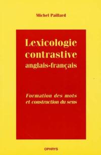 Lexicologie contrastive anglais-français : formation des mots et construction du sens