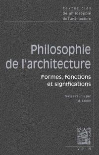 Philosophie de l'architecture : formes, fonctions et significations