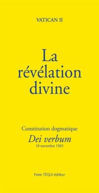 La révélation divine : constitution dogmatique Dei verbum : 18 novembre 1965