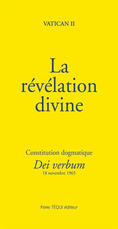 La révélation divine : constitution dogmatique Dei verbum : 18 novembre 1965